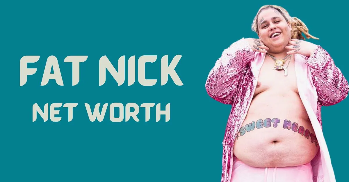 Fat nick Net Worth