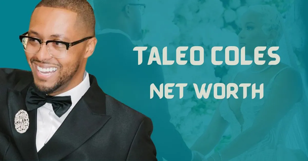 Taleo Coles Networth, Earnings, Biography & More